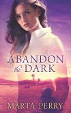 Abandon the Dark (eBook, ePUB) Abandon the Dark (eBook, ePUB)
