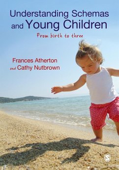 Understanding Schemas and Young Children (eBook, PDF) - Atherton, Frances; Nutbrown, Cathy