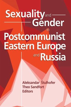 Sexuality and Gender in Postcommunist Eastern Europe and Russia (eBook, PDF) - Coleman, Edmond J; Sandfort, Theo