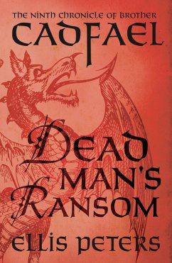 Dead Man's Ransom / Cadfael Chronicles Bd.9 (eBook, ePUB) - Peters, Ellis
