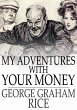 My Adventures With Your Money (eBook,... - Bild 1