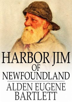 Harbor Jim of Newfoundland (eBook, ePUB) - Bartlett, Alden Eugene