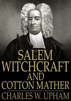 Salem Witchcraft and Cotton Mather (eBook, ePUB) - Upham, Charles W.