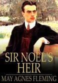 Sir Noel's Heir (eBook, ePUB)