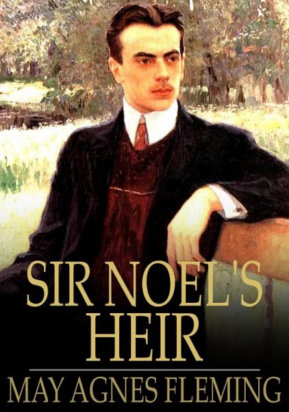 Sir Noel's Heir (eBook, ePUB) Sir Noel's Heir (eBook, ePUB)