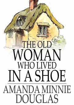 Old Woman Who Lived in a Shoe (eBook, ePUB) - Douglas, Amanda Minnie