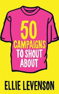 50 Campaigns to Shout About (eBook, ePUB) - Levenson, Ellie