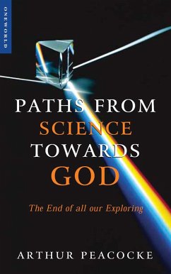 Paths from Science Towards God (eBook, ePUB) - Peacocke, Arthur R.