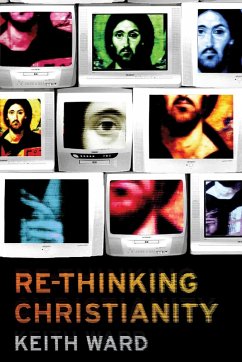 Re-thinking Christianity (eBook, ePUB) - Ward, Keith