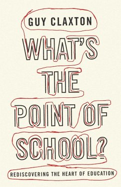 What's the Point of School? (eBook, ePUB) - Claxton, Guy