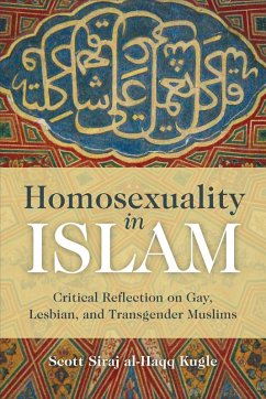Homosexuality in Islam (eBook, ePUB) - Kugle, Scott Siraj Al-Haqq