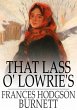 That Lass o' Lowrie's (eBook, ePUB) - Bild 1
