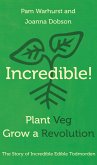 Incredible! Plant Veg, Grow a Revolution (eBook, ePUB)