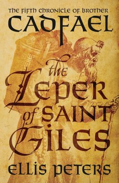 The Leper Of Saint Giles / Cadfael Chronicles Bd.5 (eBook, ePUB) - Peters, Ellis