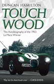 Touch Wood - The Autobiography of the 1953 Le Mans Winner (eBook, ePUB)