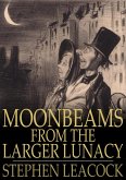 Moonbeams From the Larger Lunacy (eBook, ePUB)