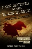 Dark Secrets of the Black Museum, 1835-1985: More Dark Secrets From 150 Years of the Most Notorious Crimes in England. (eBook, ePUB)
