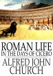 Roman Life in the Days of Cicero... - Bild 1