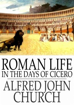 Roman Life in the Days of Cicero (eBook, ePUB) - Church, Alfred John