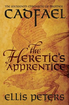 The Heretic's Apprentice / Cadfael Chronicles Bd.16 (eBook, ePUB) - Peters, Ellis