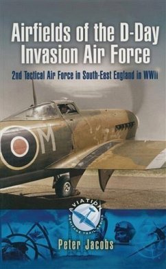 Airfields of the D-Day Invasion Air Force (eBook, PDF) - Jacobs, Peter