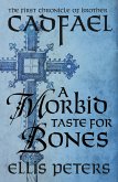 A Morbid Taste For Bones / Cadfael Chronicles Bd.1 (eBook, ePUB)
