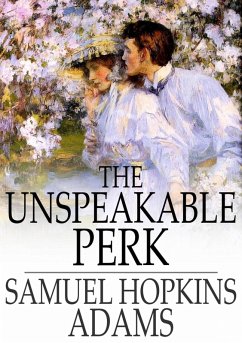 Unspeakable Perk (eBook, ePUB) - Adams, Samuel Hopkins Unspeakable Perk (eBook, ePUB) - Adams, Samuel Hopkins