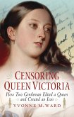Censoring Queen Victoria (eBook, ePUB)