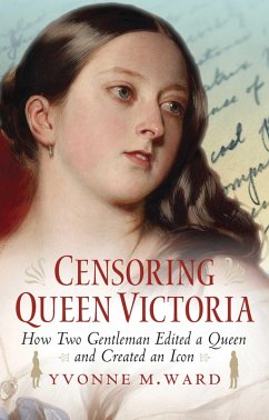 Censoring Queen Victoria (eBook, ePUB) - Ward, Yvonne M.