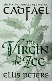 The Virgin In The Ice / Cadfael Chronicles Bd.6 (eBook, ePUB)