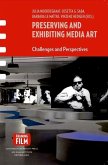 Preserving and Exhibiting Media Art (eBook, PDF)