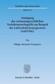 Auslegung des verfassungsrechtlichen Verkehrsteuerbegriffs am Beispiel des Luftverkehrsteuergesetzes (LuftVStG).