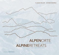 Alpen.Orte/Alpine.Retreats - Miller, Claudia;Bäuerle, Hannes