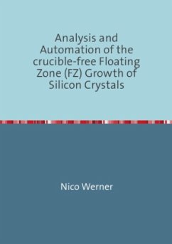 Analysis and Automation of the crucible-free Floating Zone (FZ) Growth of Silicon Crystals - Werner, Nico