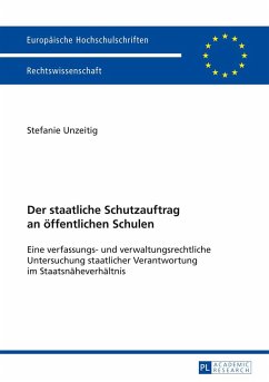 Der staatliche Schutzauftrag an öffentlichen Schulen - Unzeitig, Stefanie