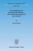 Der Bundestag und die Nachrichtendienste - eine Neubestimmung durch Art. 45d GG?