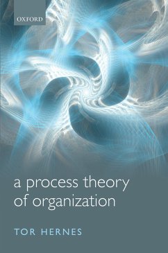A Process Theory of Organization (eBook, PDF) - Hernes, Tor