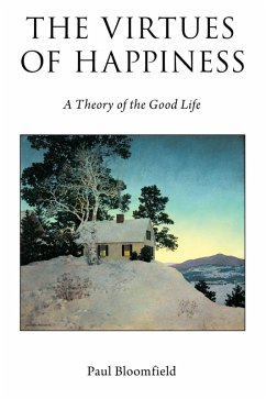 The Virtues of Happiness (eBook, PDF) - Bloomfield, Paul