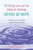 50 Things You Can Do Today to Manage Stress at Work (eBook, ePUB)