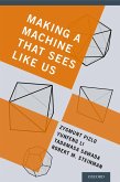 Making a Machine That Sees Like Us (eBook, PDF)