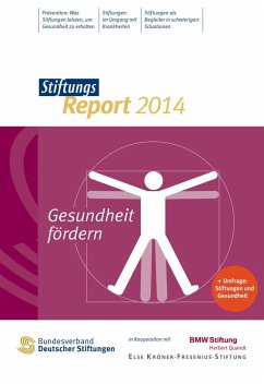 StiftungsReport 2014 Gesundheit fördern (eBook, PDF) - Bühner, Sebstian; Metzner, Juliane; Roscher, Roxane; Hagedorn, Sandra; Bischoff, Antje; Schütz, Simone