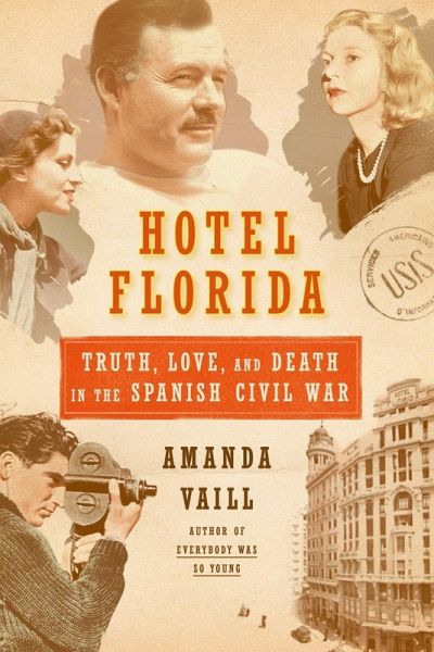 Hotel Florida: Truth, Love, and Death in the Spanish Civil War (eBook, ePUB) Hotel Florida: Truth, Love, and Death in the Spanish Civil War (eBook, ePUB)