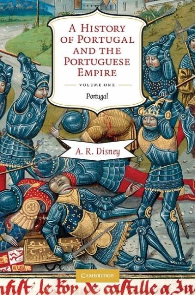 History of Portugal and the Portuguese Empire: Volume 1, Portugal (eBook, ePUB) History of Portugal and the Portuguese Empire: Volume 1, Portugal (eBook, ePUB)