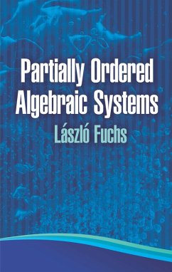 Partially Ordered Algebraic Systems (eBook, ePUB) - Fuchs, Laszlo