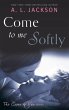 Come to Me Softly (eBook, ePUB) - Bild 1