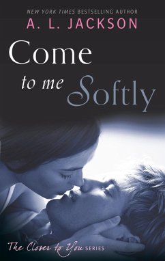 Come to Me Softly (eBook, ePUB) - Jackson, A. L.