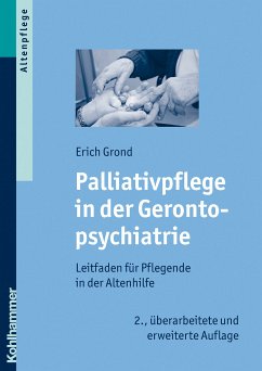 Palliativpflege in der Gerontopsychiatrie (eBook, PDF) - Grond, Erich