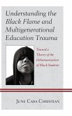Understanding the Black Flame and Multigenerational Education Trauma (eBook, ePUB)