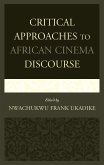 Critical Approaches to African Cinema Discourse (eBook, ePUB)
