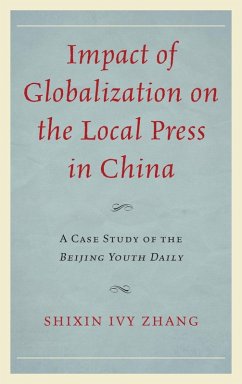 Impact of Globalization on the Local Press in China (eBook, ePUB) - Zhang, Shixin Ivy